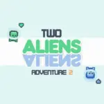 Two Aliens Adventure 2